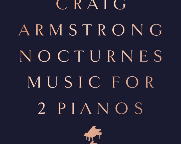 Das neue Craig Armstrong-Album "Nocturnes - Music For 2 Pianos" stellt die Idee des klassischen Nachtlieds auf den Kopf